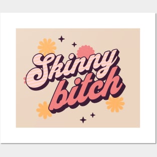 Skinny bitch Posters and Art